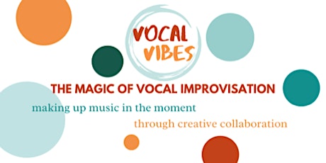 Vocal Vibes!  Vocal Improvisation Open House