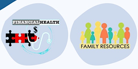 FAMILY FINANCIAL HEALTH AND RESOURCE FAIR