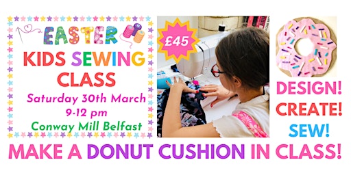 Primaire afbeelding van KIDS SEWING CLASS - (3 HOURS): SATURDAY 30th MARCH (MAKE A DONUT CUSHION!)