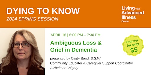 Immagine principale di Dying To Know:  Ambiguous Loss & Grief in Dementia 