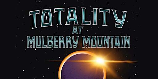 Primaire afbeelding van TOTALITY at Mulberry Mountain!