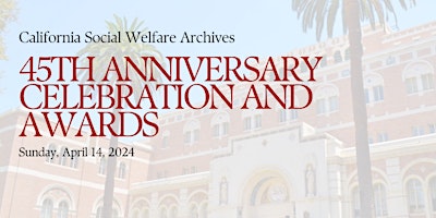 Imagem principal do evento California Social Welfare Archives 45th Anniversary
