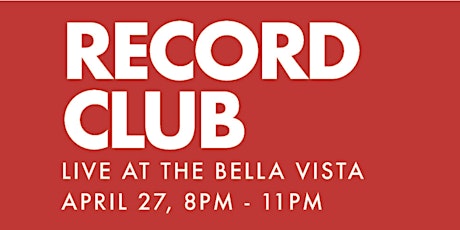 Record Club - Live at the Bella Vista primary image