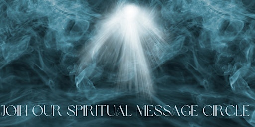 Imagem principal do evento "Unlock the Mysteries of the Spirit Realm: Message Circles