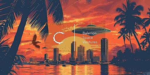 Balerion Space Ventures X Miami Tech Week primary image