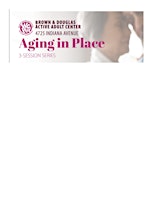 Aging In Place: A 3-Session Series primary image