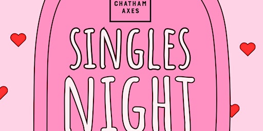 Imagem principal do evento Chatham Axes Singles' Night