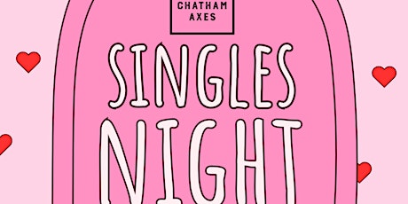 Chatham Axes Singles' Night