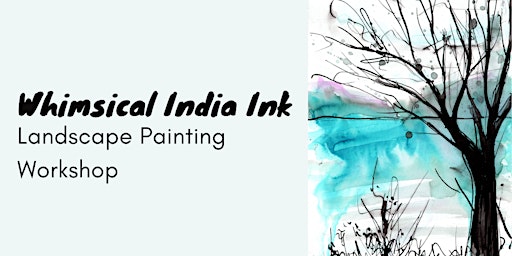 Whimsical India Ink Landscape Painting Workshop primary image