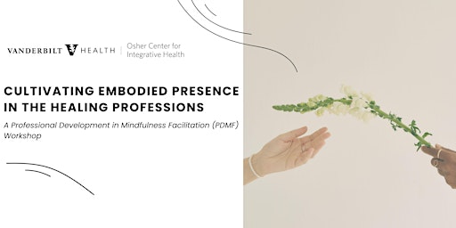 Image principale de Cultivating Embodied Presence in the Healing Professions: PDMF Workshop