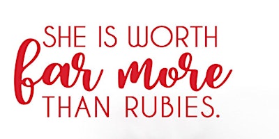 Imagen principal de "She Is Worth More Than Rubies,Proverbs 31:10" Women's Empowerment Event