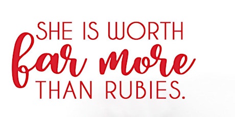 "She Is Worth More Than Rubies,Proverbs 31:10" Women's Empowerment Event