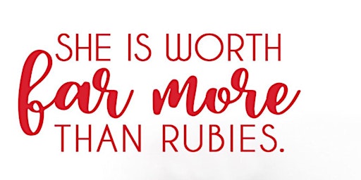 Immagine principale di "She Is Worth More Than Rubies,Proverbs 31:10" Women's Empowerment Event 