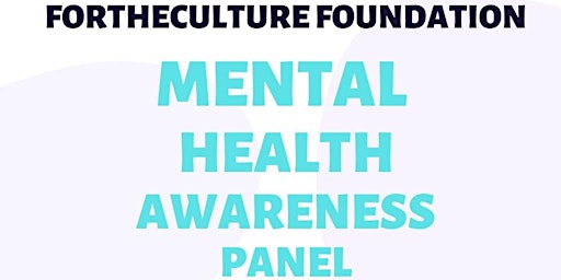 Imagem principal do evento ForTheCulture Foundation Mental Health Awareness Panel