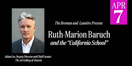 Art Talk-Ruth-Marion Baruch and the “California School” with Julian Cox primary image