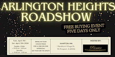 Primaire afbeelding van ARLINGTON HEIGHTS ROADSHOW - A Free, Five Days Only Buying Event!