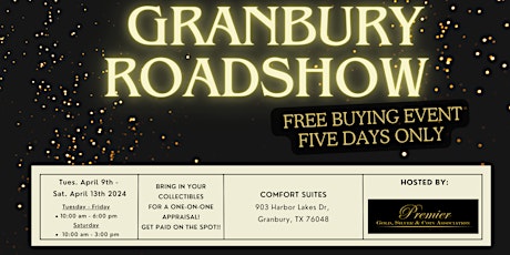 GRANBURY ROADSHOW - A Free, Five Days Only Buying Event!