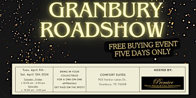 Primaire afbeelding van GRANBURY ROADSHOW - A Free, Five Days Only Buying Event!