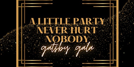 A Little Party Never Hurt Nobody: Gatsby Gala