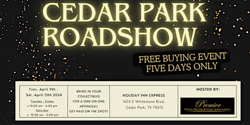 Primaire afbeelding van CEDAR PARK ROADSHOW - A Free, Five Days Only Buying Event!