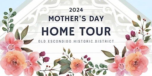 Hauptbild für Old Escondido Mother's Day Home Tour 2024