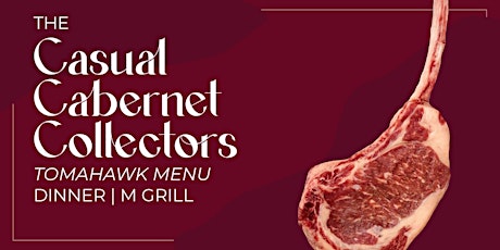 THE CASUAL CABERNET COLLECTORS TOMAHAWK STEAK DINNER| M.GRILL