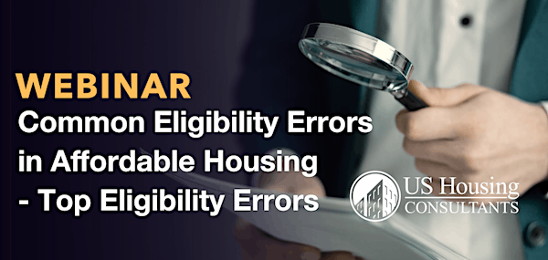 Common Eligibility Errors in Affordable Housing  - Top  Eligibility Errors