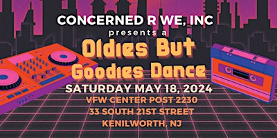 Hauptbild für Concerned R We Inc, presents their Spring 2024 Oldies but Goodies Dance