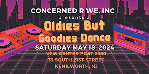 Concerned R We Inc, presents their Spring 2024 Oldies but Goodies Dance  primärbild