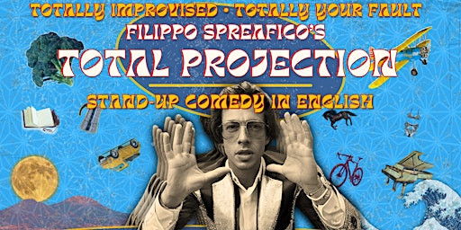 Immagine principale di Total Projection • Filippo Spreafico • 100% improvised Comedy • Rome • EN 
