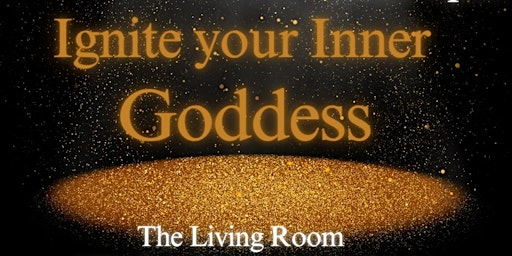Imagem principal do evento Ignite Your Inner Goddess