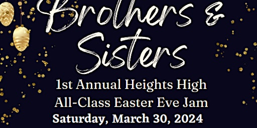 Imagem principal do evento Brothers & Sisters 1st Annual Easter Eve Jam