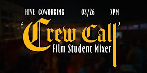 Crew Call - A Film Student Mixer primary image