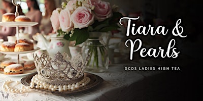 Primaire afbeelding van Tiara & Pearls High Tea - DCDS Members & Guests Only