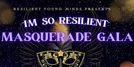 I'm So Resilient Masquerade Gala