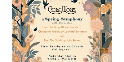 Imagem principal de ChoralWorks Presents         "A Spring Symphony  with orchestra"