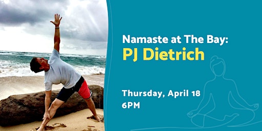 Hauptbild für Evening Namaste at The Bay with PJ Dietrich