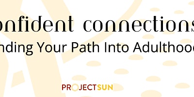 Immagine principale di Confident Connections: Finding Your Path Into Adulthood 