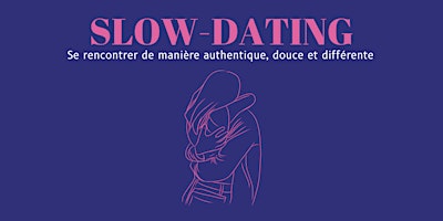 Primaire afbeelding van SLOW-DATING à Bruxelles (+-30/50 ans - Hétéro)