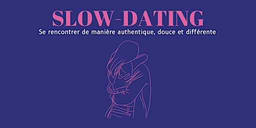 SLOW-DATING à Bruxelles (+-30/50 ans - Hétéro)