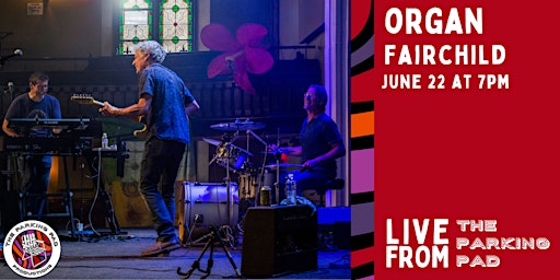 Imagem principal do evento Organ Fairchild: Live from the Parking Pad