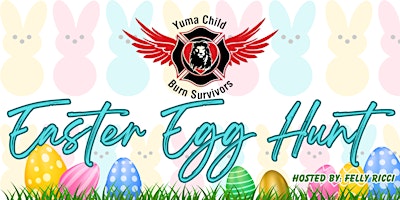 Image principale de 3rd Annual Yuma Child Burn Survivors Easter Egg Hunt