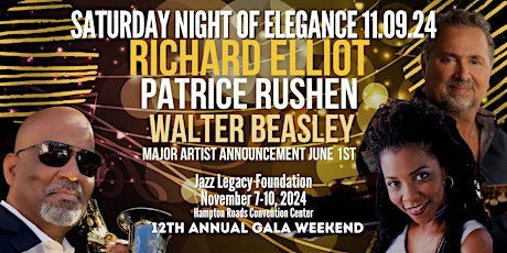 Richard Elliot |Patrice Rushen | Walter Beasley | Major Artist TBA 6/1
