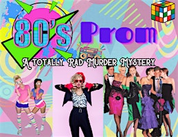 Imagem principal do evento 80s Prom- A Totally Rad Murder Mystery