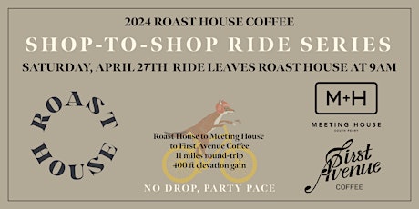 Image principale de Shop-To-Shop Ride Series: Roast House to Meeting House and First Avenue