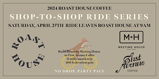 Primaire afbeelding van Shop-To-Shop Ride Series: Roast House to Meeting House and First Avenue