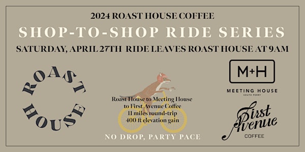 Shop-To-Shop Ride Series: Roast House to Meeting House and First Avenue