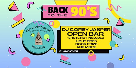 Back to the 90's! at The Wicked Monk