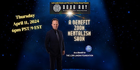 A Benefit Zoom Mentalism Show with Doug Roy, MASTER OF THE UNEXPECTED!