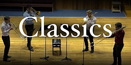 The Sydney Trombone Quartet presents: Classics